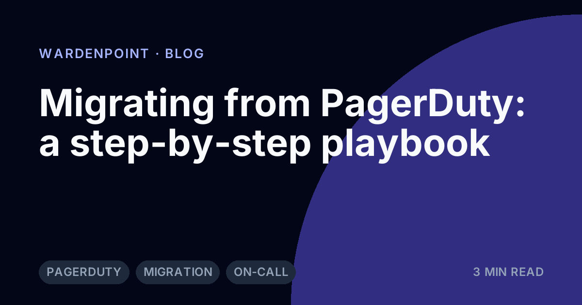 Migrating from PagerDuty: a step-by-step playbook
