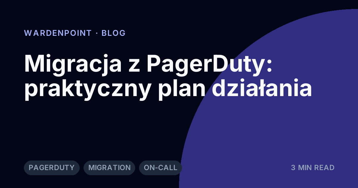 Migracja z PagerDuty: praktyczny plan działania